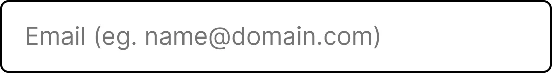 A text field with a low contrast placeholder containing an example of a email address.